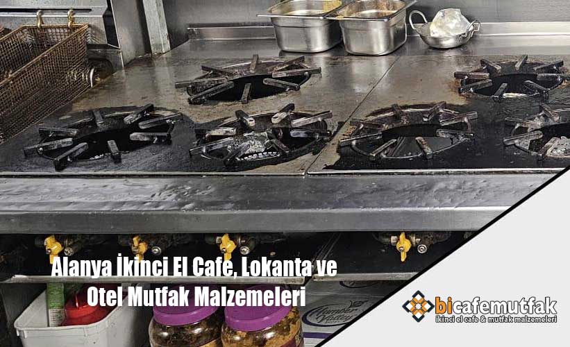 Alanya İkinci El Cafe, Lokanta ve Otel Mutfak Malzemeleri