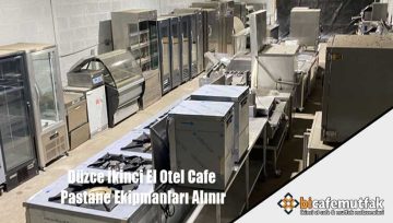 Düzce İkinci El Otel Cafe Pastane Ekipmanları Alınır