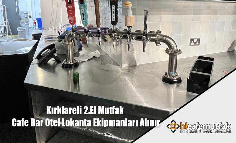 Kırklareli 2.El Mutfak Cafe Bar Otel Lokanta Ekipmanları Alınır