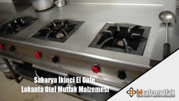 Sakarya İkinci El Cafe Lokanta Otel Mutfak Malzemesi