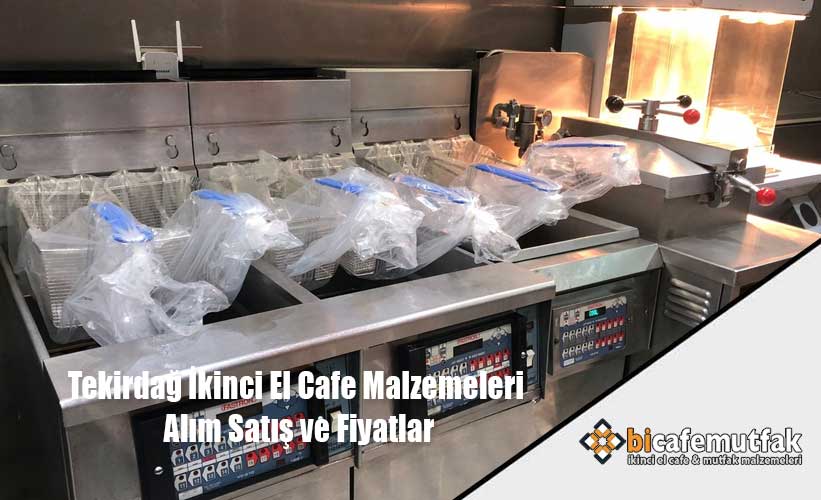 Tekirdağ İkinci El Cafe Malzemeleri Alım Satış ve Fiyatlar
